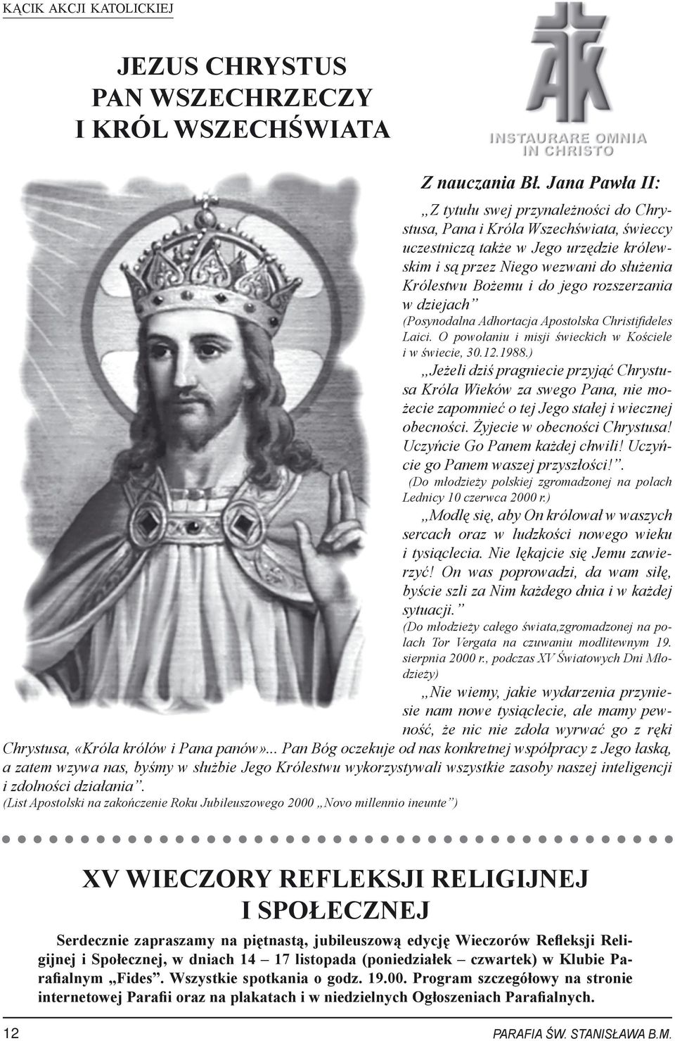 jego rozszerzania w dziejach (Posynodalna Adhortacja Apostolska Christifideles Laici. O powołaniu i misji świeckich w Kościele i w świecie, 30.12.1988.