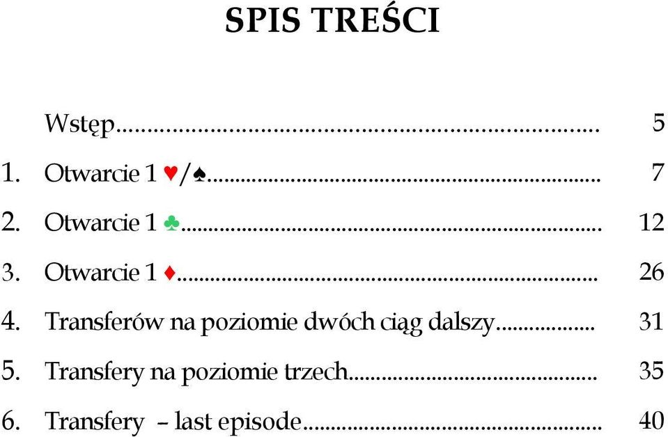 Transferów na poziomie dwóch ciąg dalszy... 5.