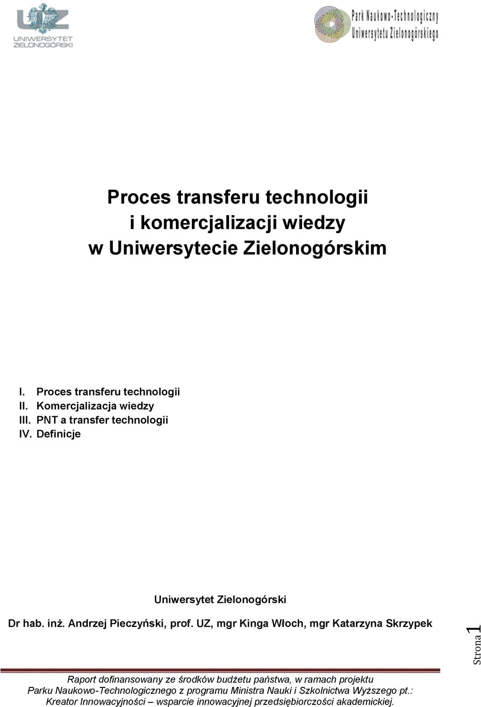 Komercjalizacja wiedzy III. PNT a transfer technologii IV.