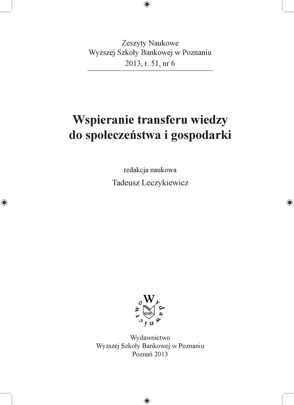 51, nr 6 Wspieranie transferu wiedzy do społeczeństwa i