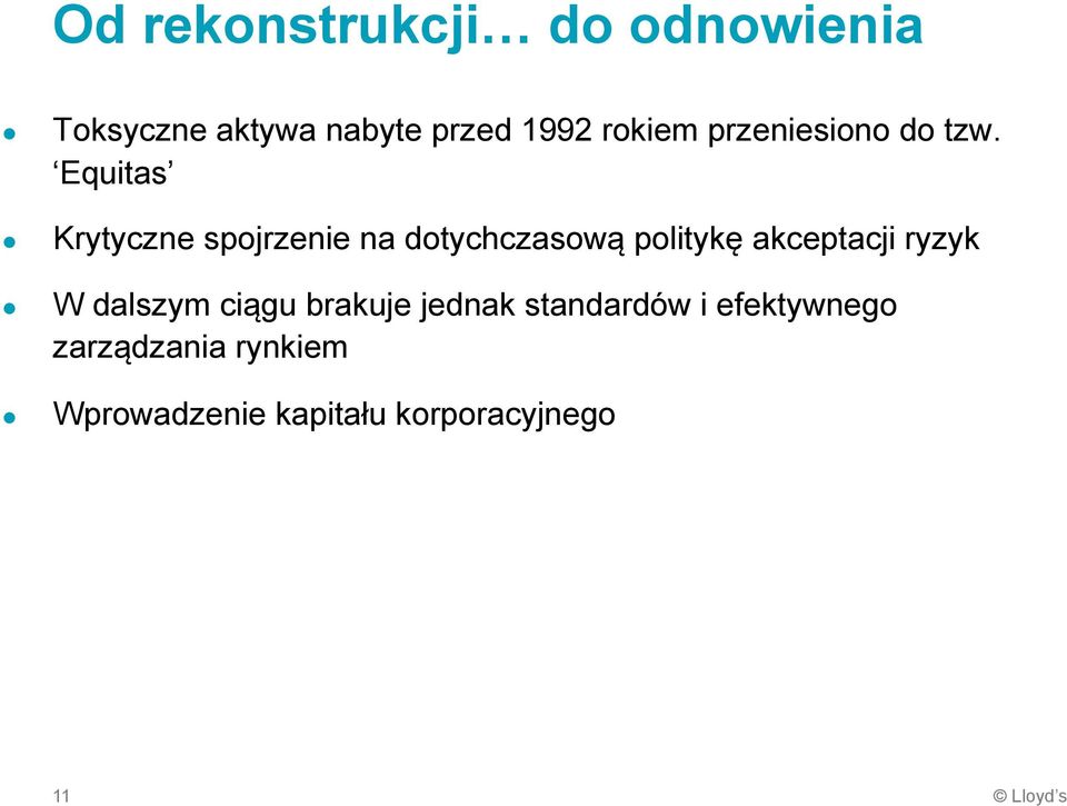 Equitas Krytyczne spojrzenie na dotychczasową politykę akceptacji