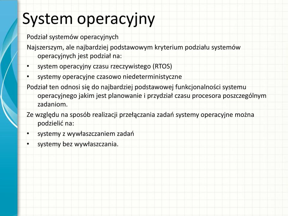 najbardziej podstawowej funkcjonalności systemu operacyjnego jakim jest planowanie i przydział czasu procesora poszczególnym zadaniom.