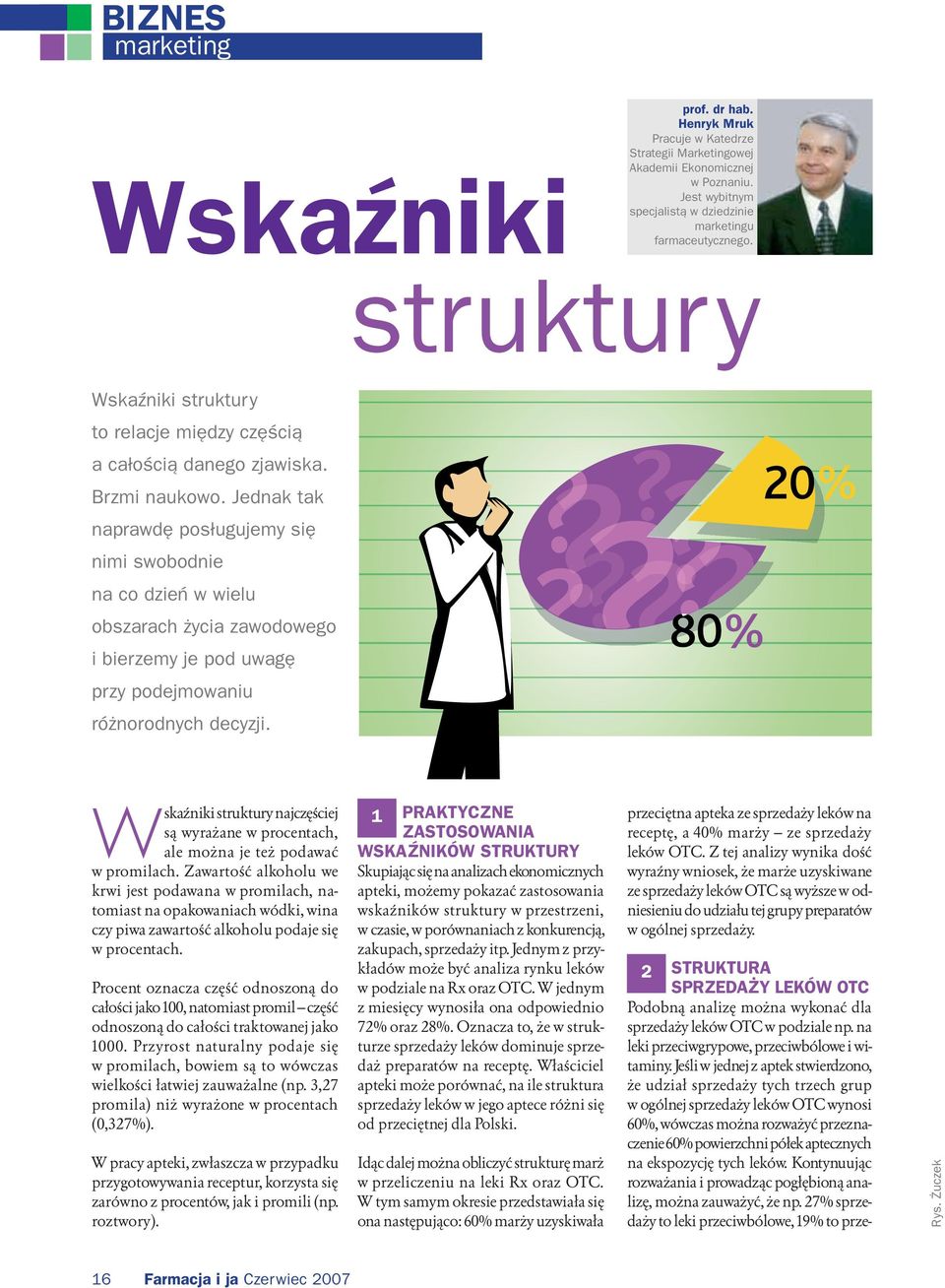 Jednak tak naprawdę posługujemy się nimi swobodnie na co dzień w wielu obszarach życia zawodowego i bierzemy je pod uwagę przy podejmowaniu różnorodnych decyzji.