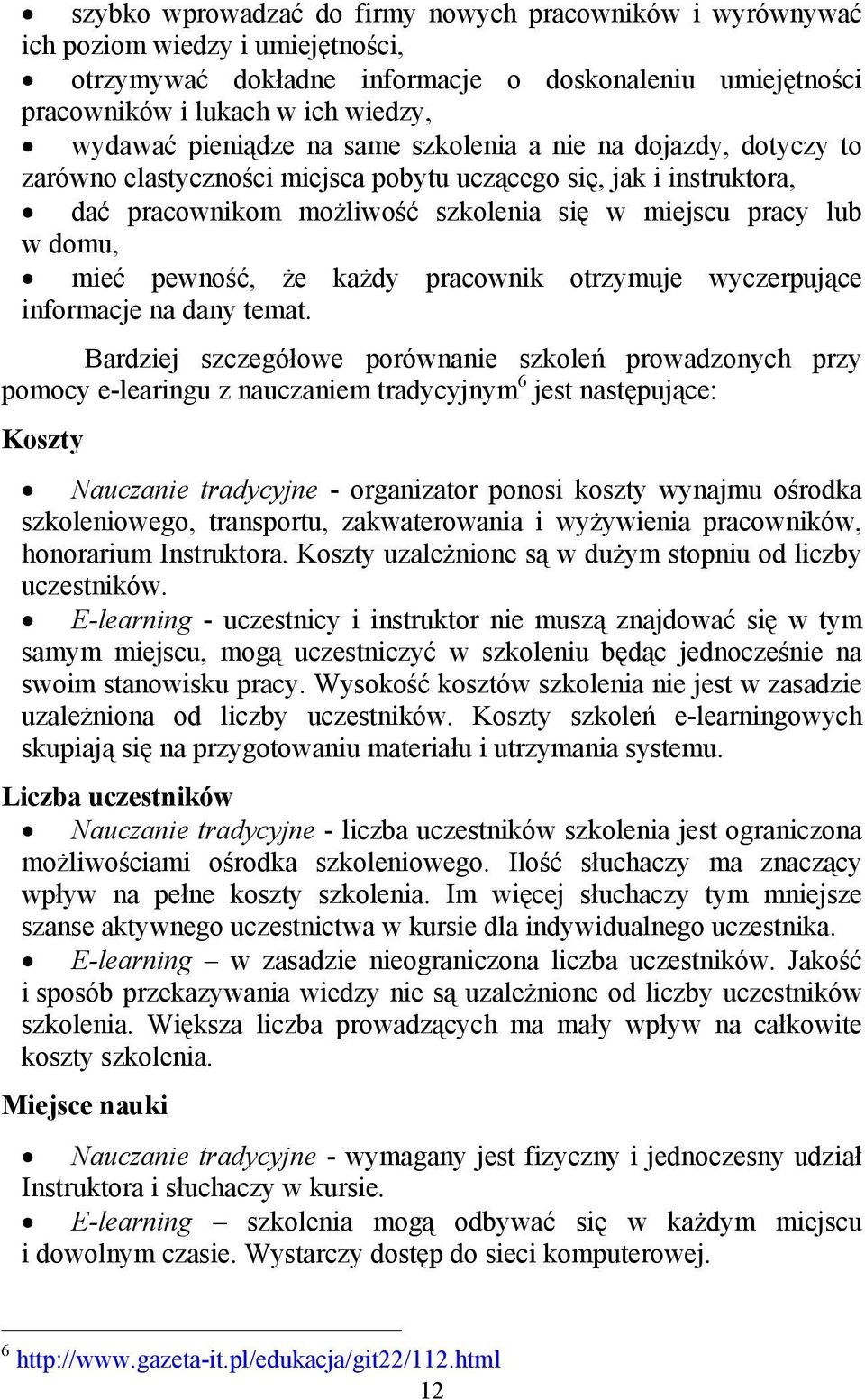 pewność, że każdy pracownik otrzymuje wyczerpujące informacje na dany temat.