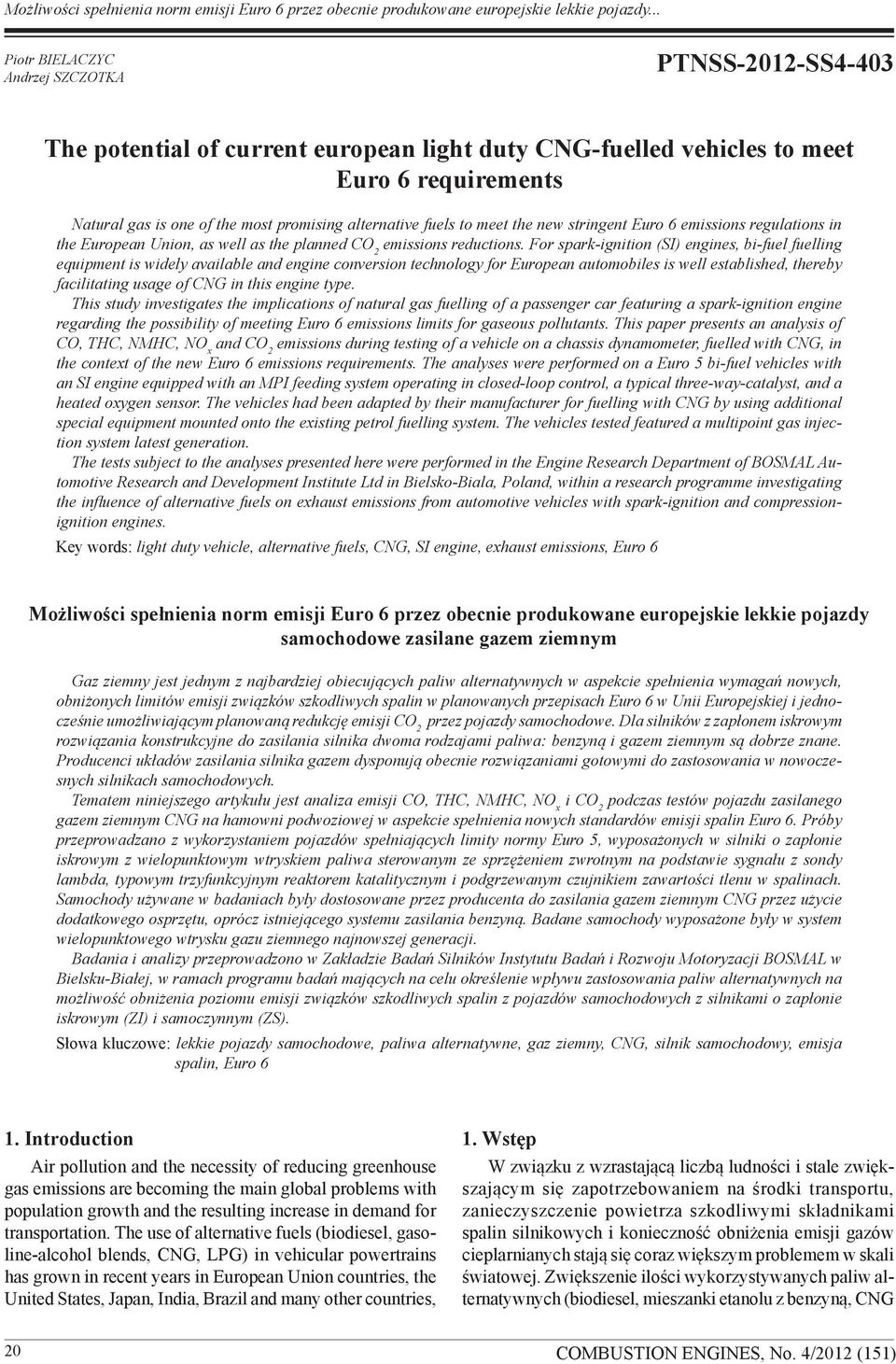 alternative fuels to meet the new stringent Euro 6 emissions regulations in the European Union, as well as the planned emissions reductions.