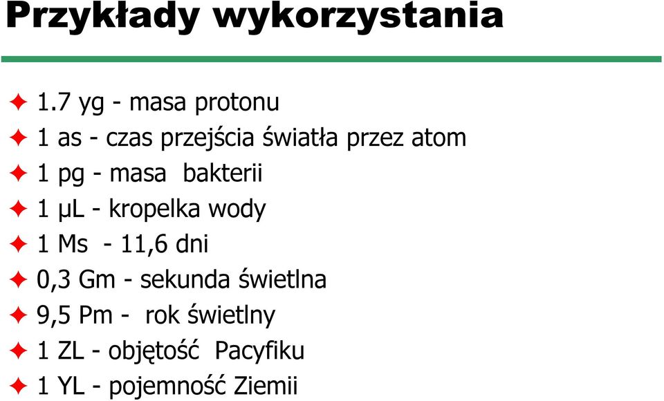 1 pg - masa bakterii 1 µl - kropelka wody 1 Ms - 11,6 dni