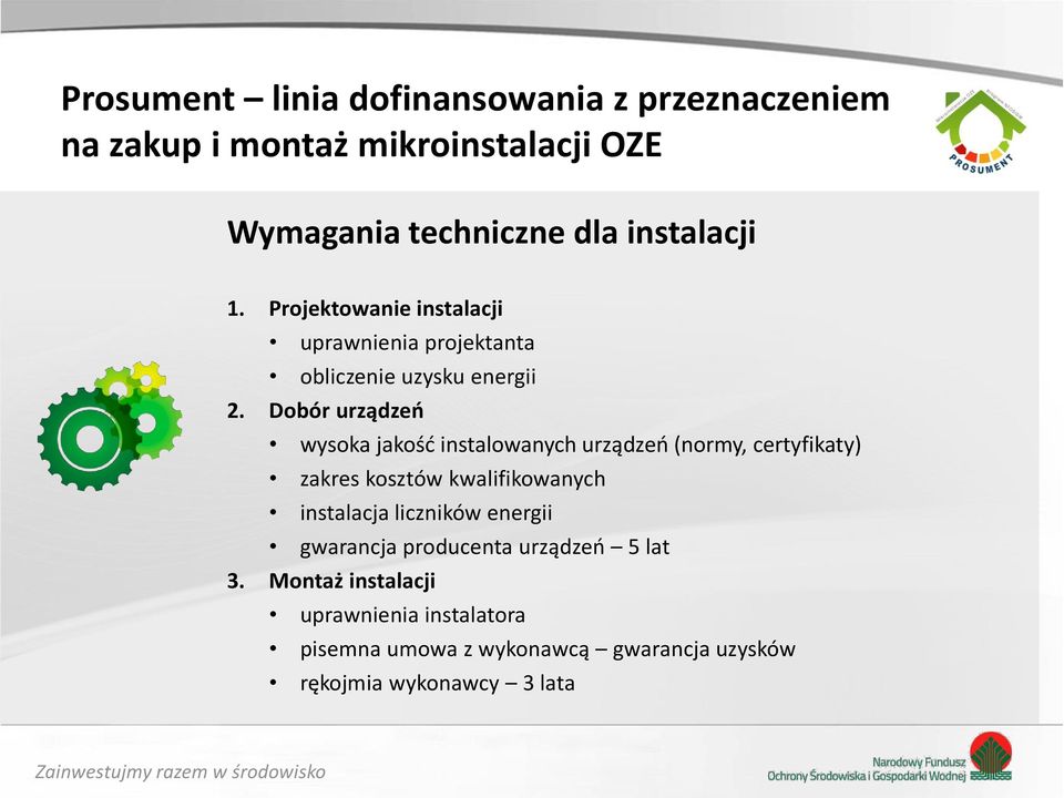 Dobór urządzeń wysoka jakość instalowanych urządzeń (normy, certyfikaty) zakres kosztów kwalifikowanych instalacja