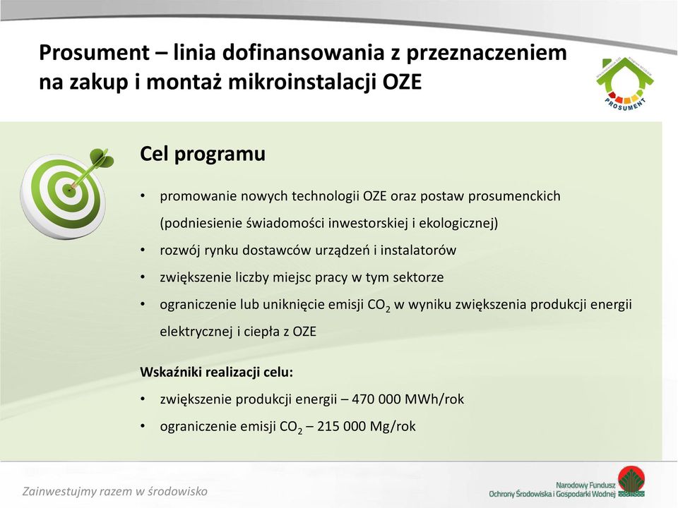 instalatorów zwiększenie liczby miejsc pracy w tym sektorze ograniczenie lub uniknięcie emisji CO 2 w wyniku zwiększenia produkcji