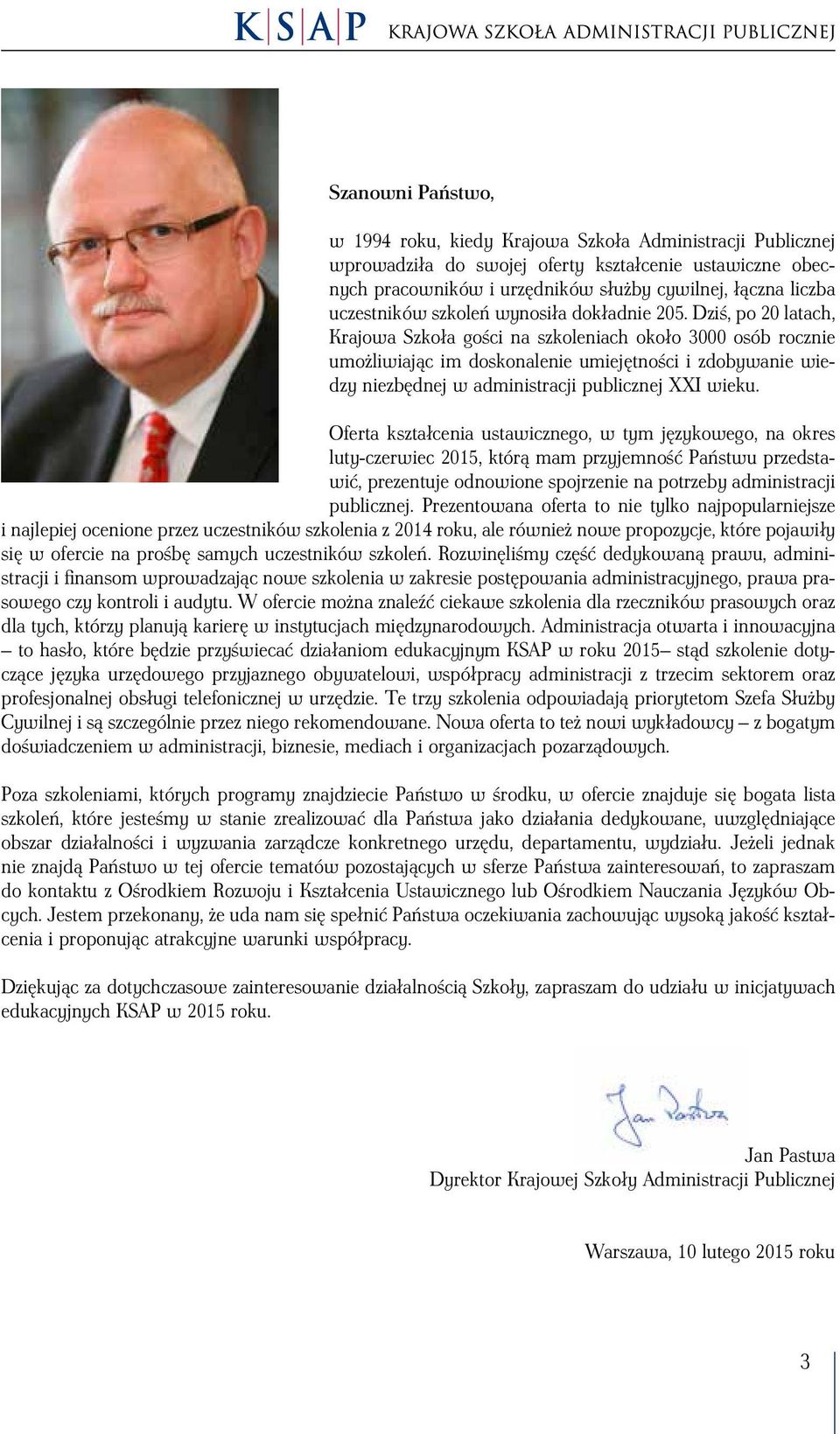 Dziś, po 20 latach, Krajowa Szkoła gości na szkoleniach około 3000 osób rocznie umożliwiając im doskonalenie umiejętności i zdobywanie wiedzy niezbędnej w administracji publicznej XXI wieku.