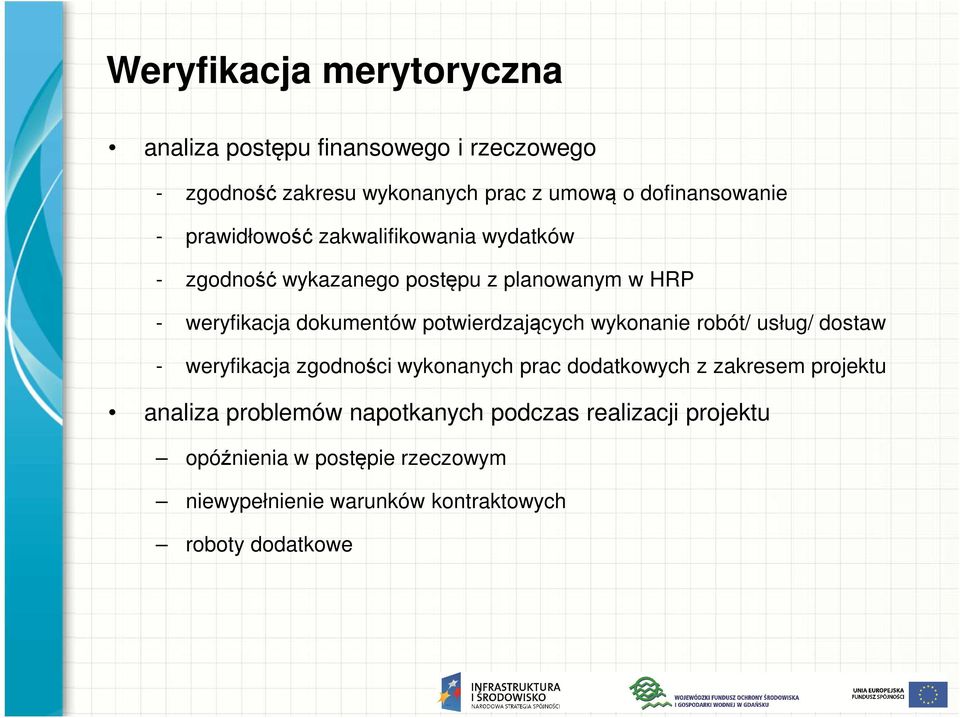 potwierdzających wykonanie robót/ usług/ dostaw - weryfikacja zgodności wykonanych prac dodatkowych z zakresem projektu