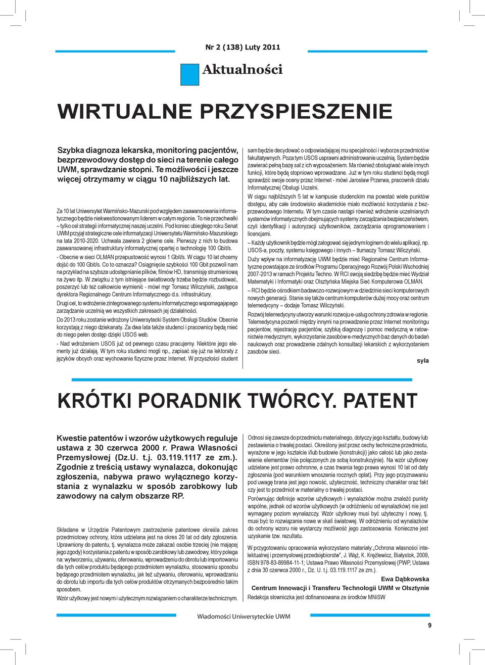 Za 10 lat Uniwersytet Warmińsko-Mazurski pod względem zaawansowania informatycznego będzie niekwestionowanym liderem w całym regionie.