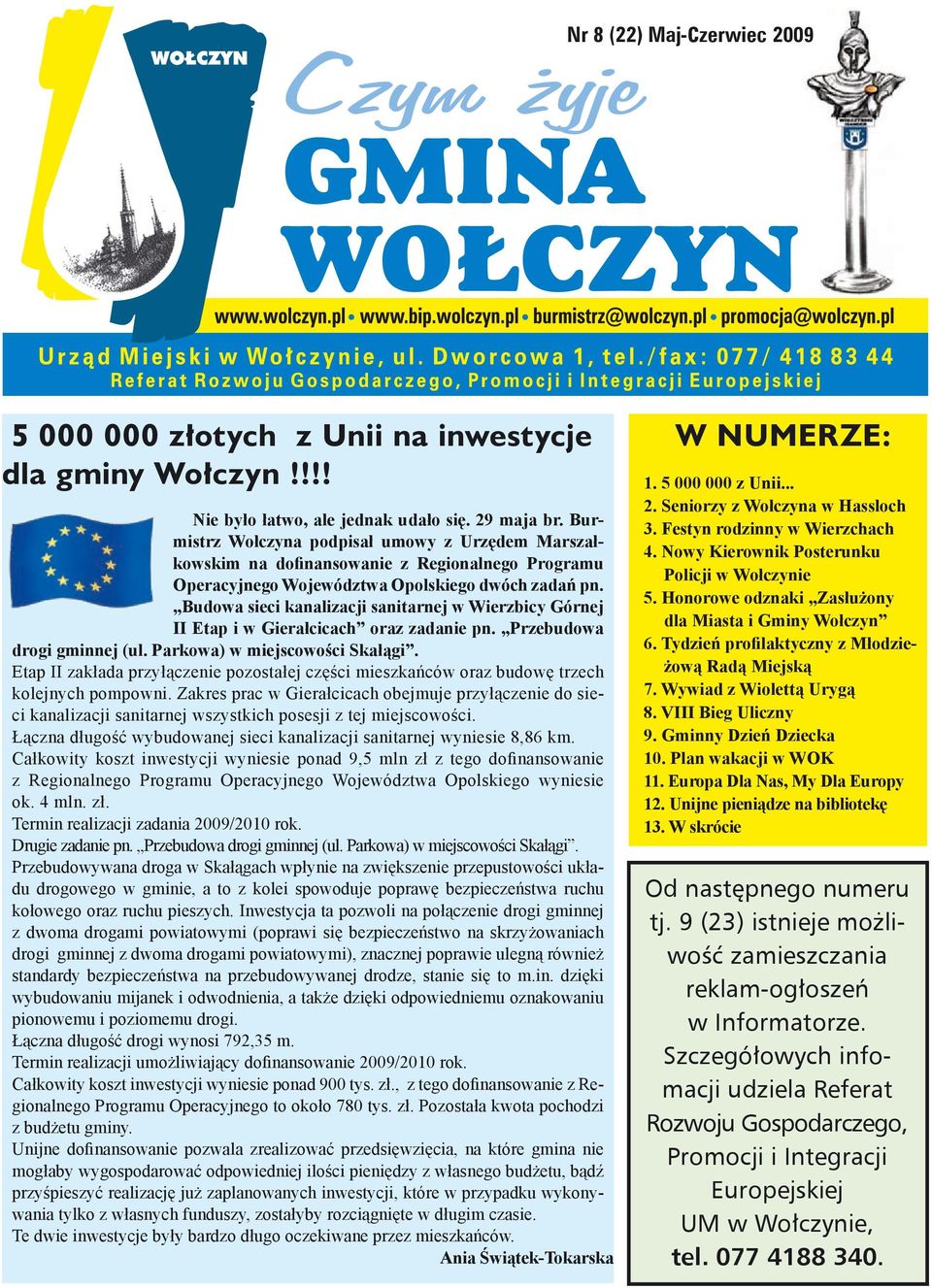 Budowa sieci kanalizacji sanitarnej w Wierzbicy Górnej II Etap i w Gierałcicach oraz zadanie pn. Przebudowa drogi gminnej (ul. Parkowa) w miejscowości Skałągi.