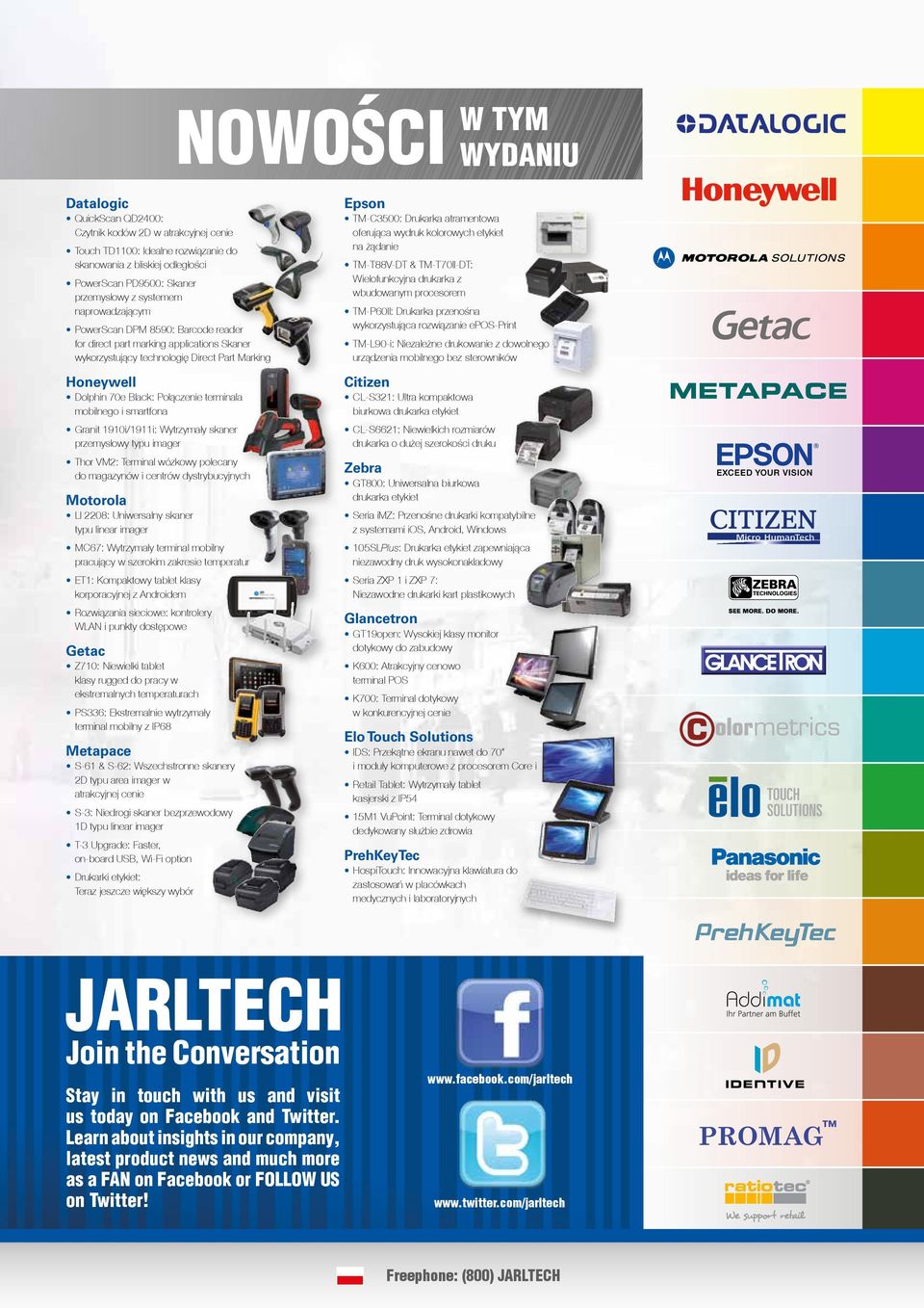 wykorzystujący technologię Direct Part Marking TM-T88V-DT & TM-T70II-DT: Wielofunkcyjna drukarka z wbudowanym procesorem TM-P60II: Drukarka przenośna wykorzystująca rozwiązanie epos-print TM-L90-i: