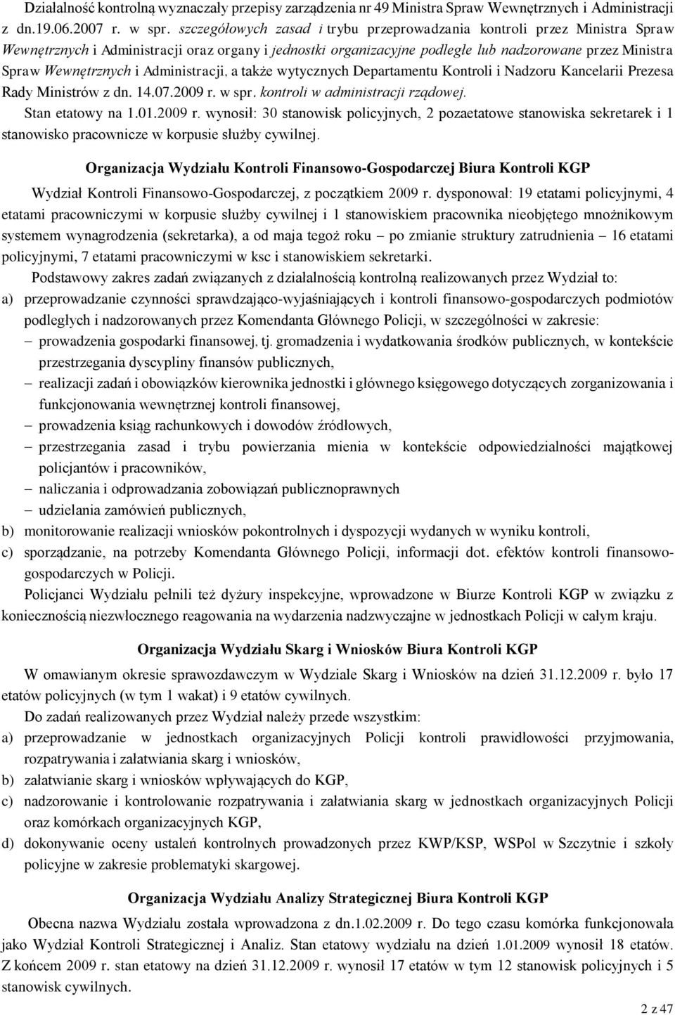 i Administracji, a także wytycznych Departamentu Kontroli i Nadzoru Kancelarii Prezesa Rady Ministrów z dn. 14.07.2009 r.