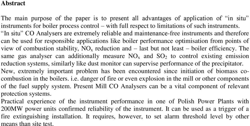 combustion stability, NO x reduction and last but not least boiler efficiency.