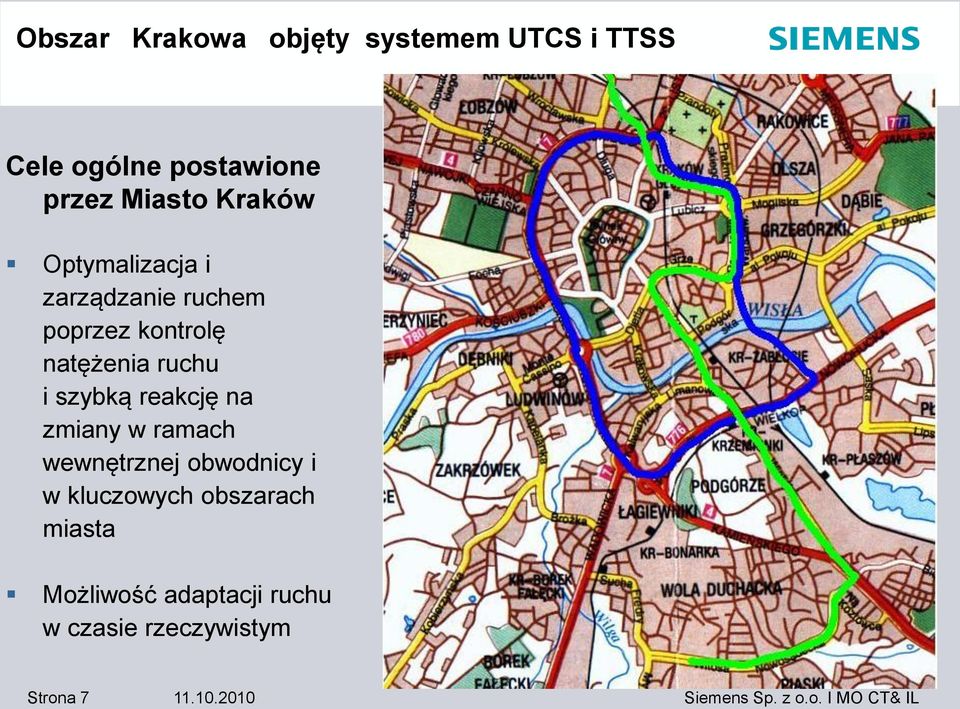 ruchu i szybką reakcję na zmiany w ramach wewnętrznej obwodnicy i w