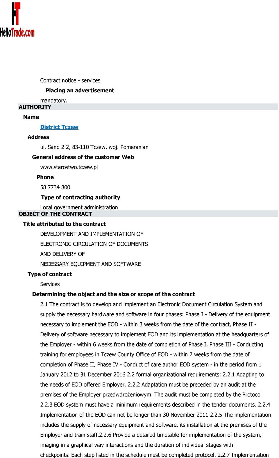 pl Phone 58 7734 800 Type of contracting authority Local government administration OBJECT OF THE CONTRACT Title attributed to the contract DEVELOPMENT AND IMPLEMENTATION OF ELECTRONIC CIRCULATION OF