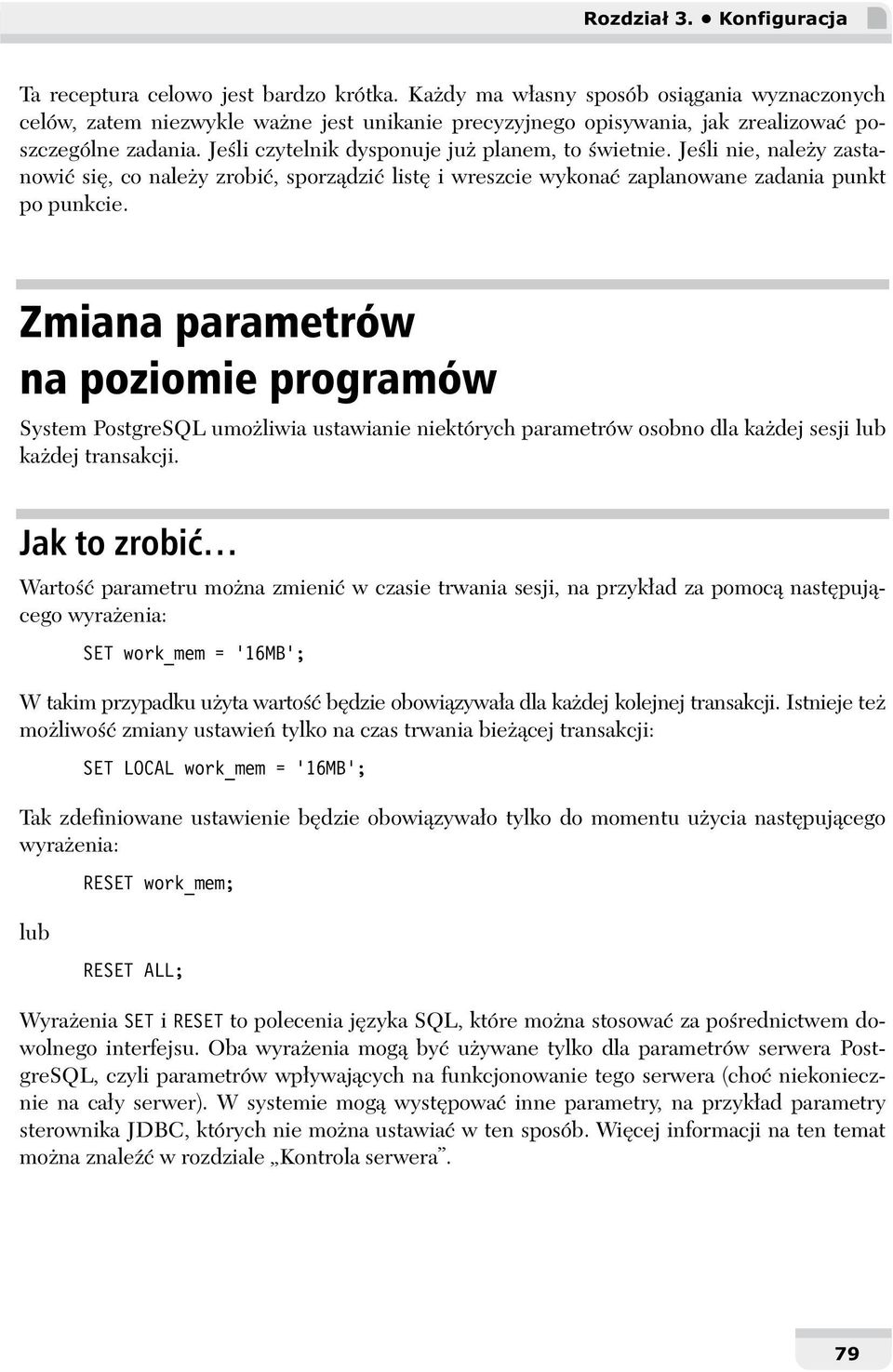 Je li nie, nale y zastanowi si, co nale y zrobi, sporz dzi list i wreszcie wykona zaplanowane zadania punkt po punkcie.