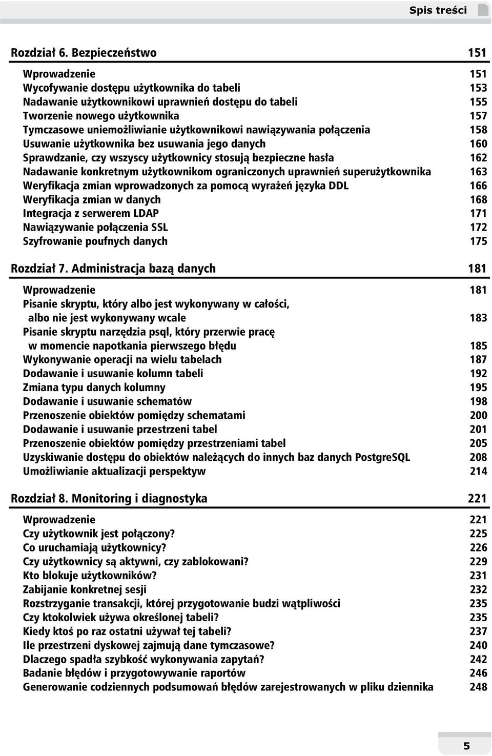 ytkownikowi nawi zywania po czenia 158 Usuwanie u ytkownika bez usuwania jego danych 160 Sprawdzanie, czy wszyscy u ytkownicy stosuj bezpieczne has a 162 Nadawanie konkretnym u ytkownikom