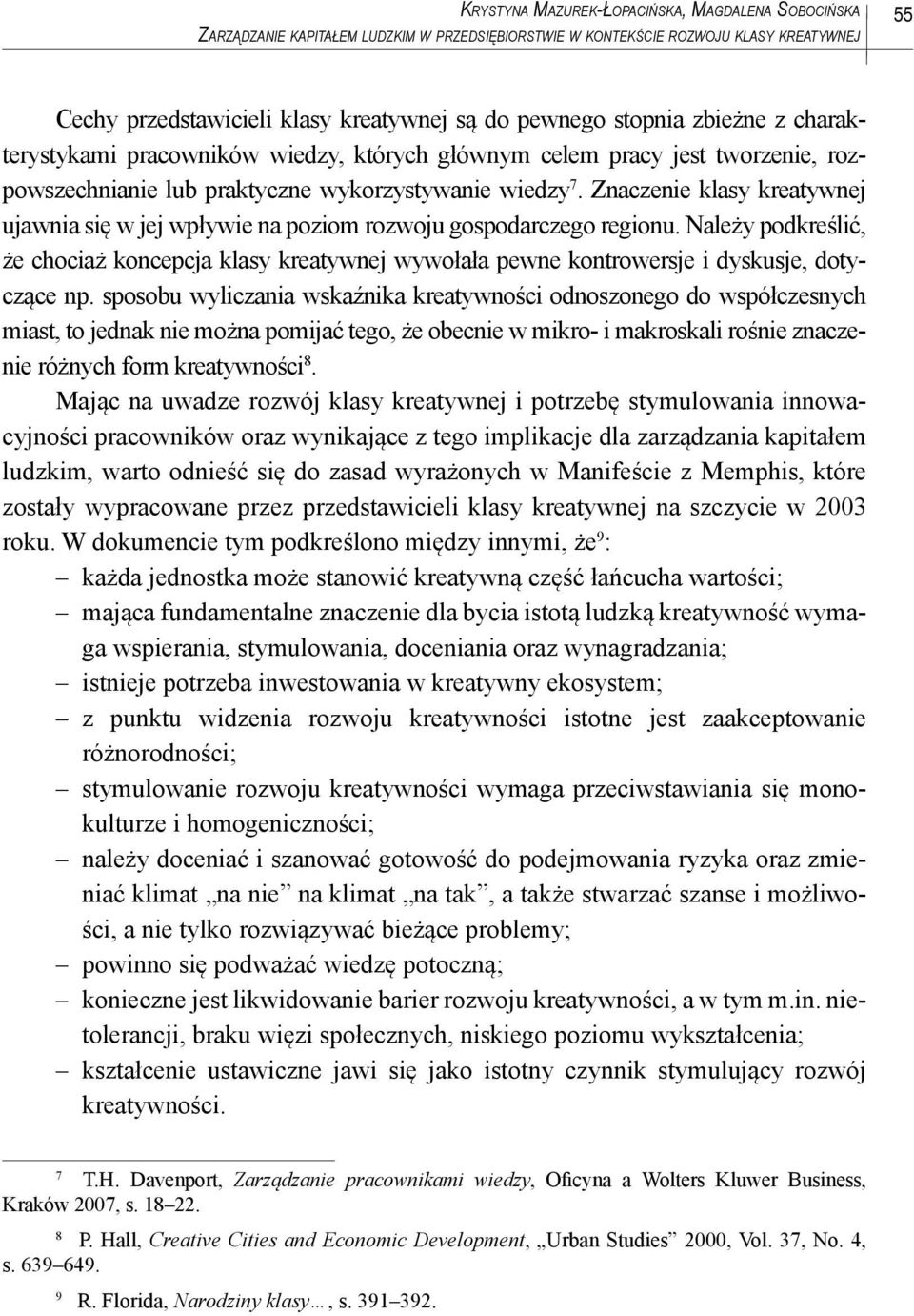 Znaczenie klasy kreatywnej ujawnia się w jej wpływie na poziom rozwoju gospodarczego regionu.