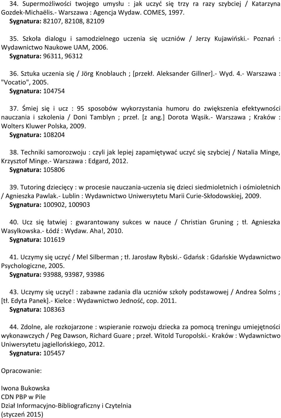 Aleksander Gillner].- Wyd. 4.- Warszawa : "Vocatio", 2005. Sygnatura: 104754 37.