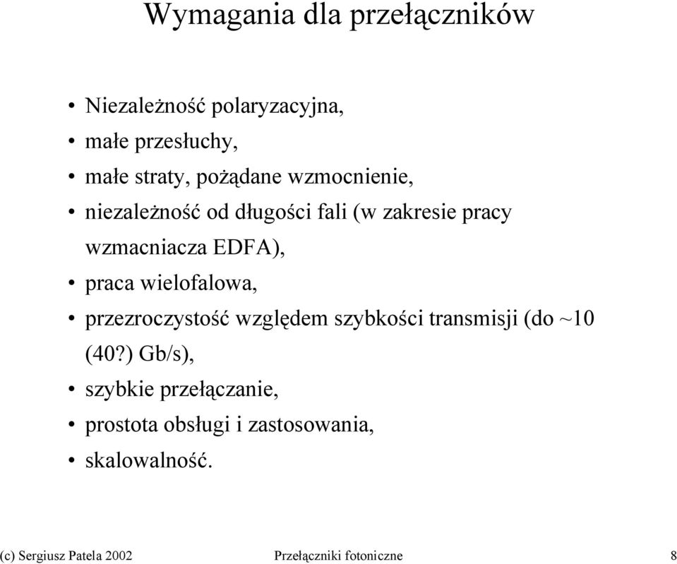 wielofalowa, przezroczystość względem szybkości transmisji (do ~10 (40?