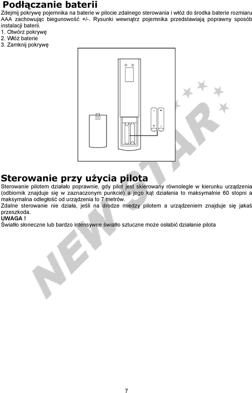 Zamknij pokrywę Sterowanie przy użycia pilota Sterowanie pilotem działało poprawnie, gdy pilot jest skierowany równolegle w kierunku urządzenia (odbiornik znajduje się w zaznaczonym