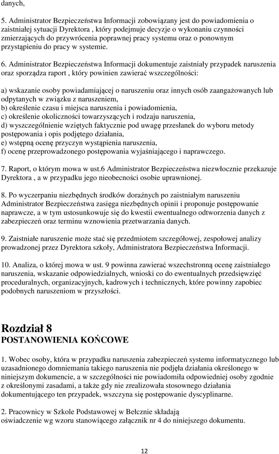 systemu oraz o ponownym przystąpieniu do pracy w systemie. 6.