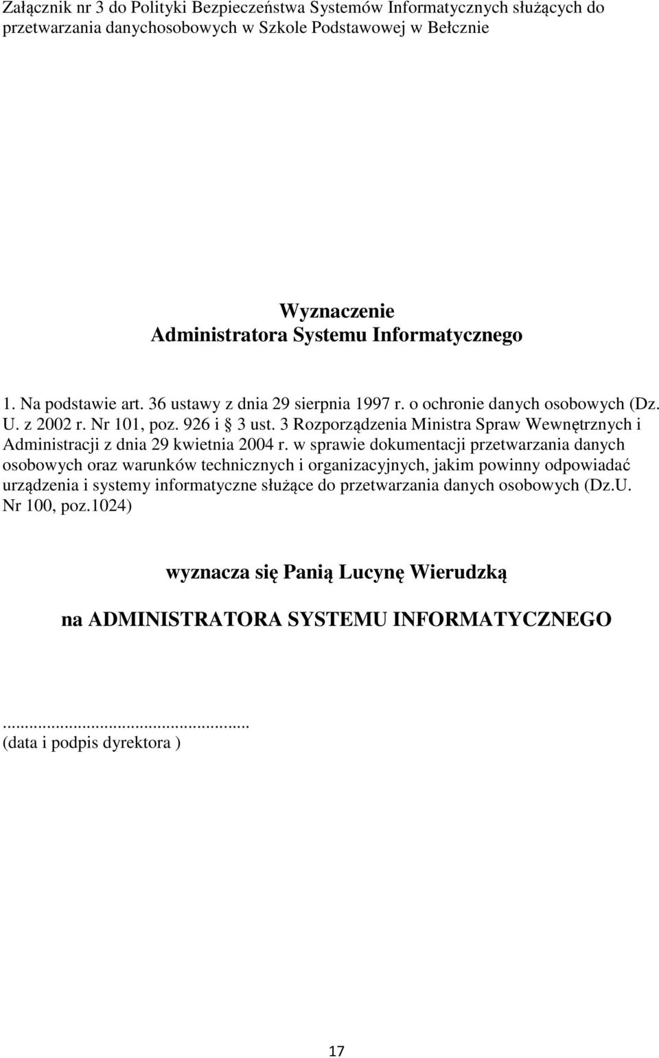 3 Rozporządzenia Ministra Spraw Wewnętrznych i Administracji z dnia 29 kwietnia 2004 r.
