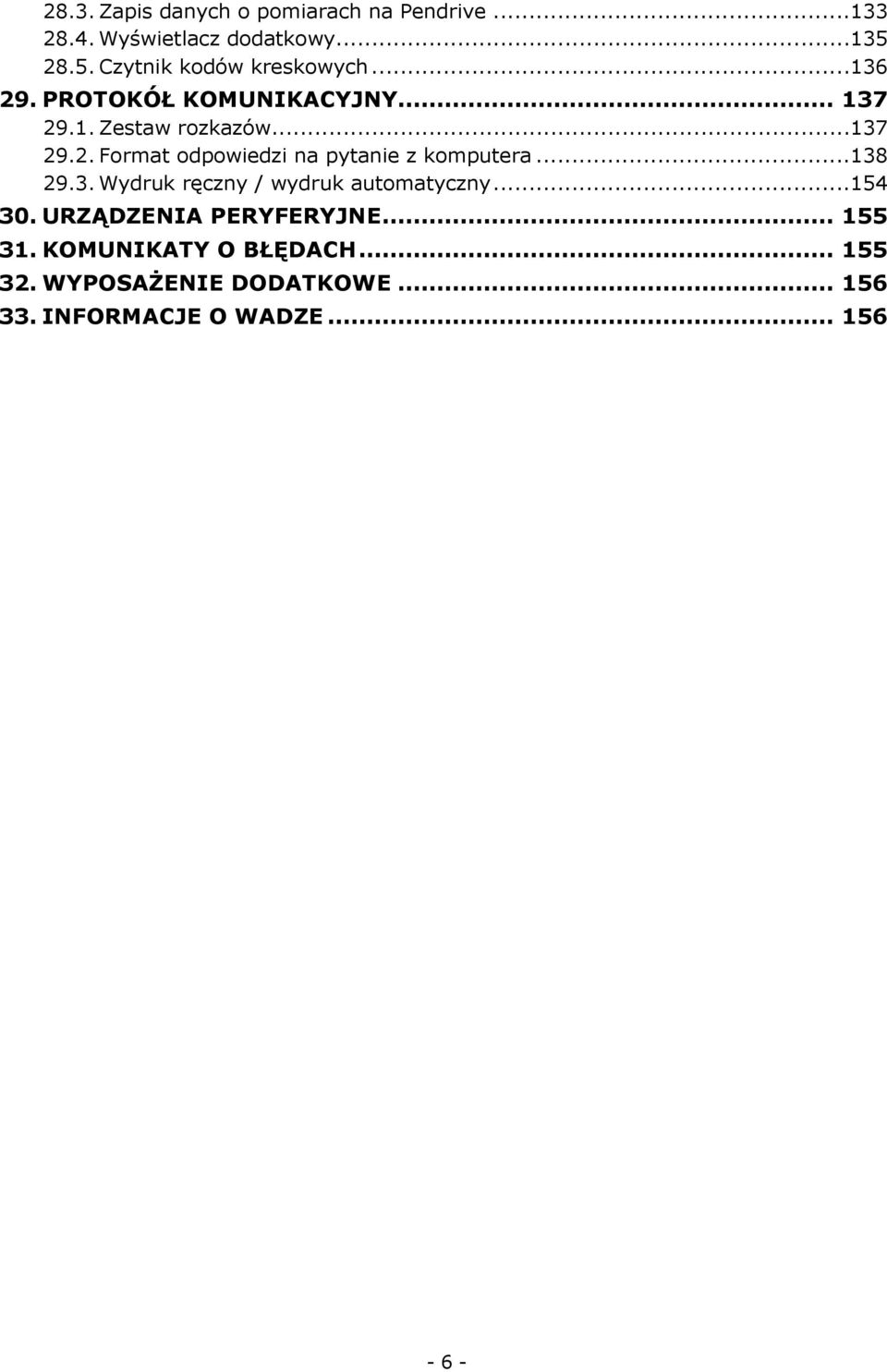 ..138 29.3. Wydruk ręczny / wydruk automatyczny...154 30. URZĄDZENIA PERYFERYJNE... 155 31.