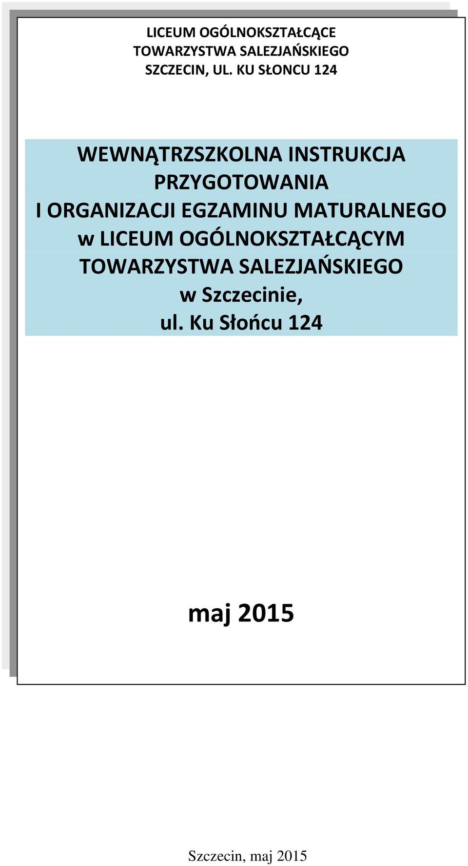 ORGANIZACJI EGZAMINU MATURALNEGO w LICEUM OGÓLNOKSZTAŁCĄCYM