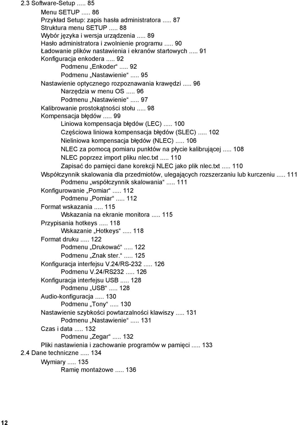 .. 95 Nastawienie optycznego rozpoznawania krawędzi... 96 Narzędzia w menu OS... 96 Podmenu Nastawienie... 97 Kalibrowanie prostokątności stołu... 98 Kompensacja błędów.