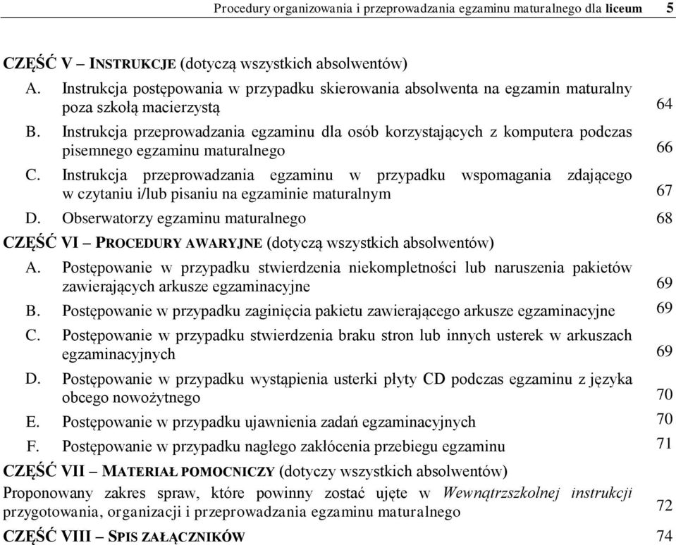 Instrukcja przeprowadzania egzaminu dla osób korzystających z komputera podczas pisemnego egzaminu maturalnego 66 C.