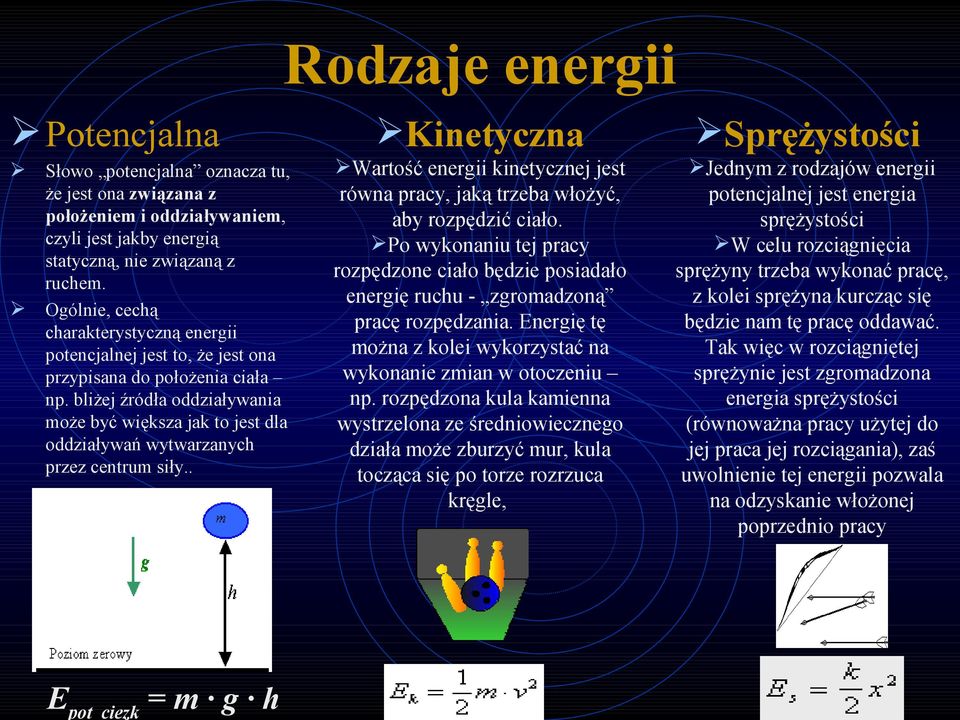 bliżej źródła oddziaływania może być większa jak to jest dla oddziaływań wytwarzanych przez centrum siły.