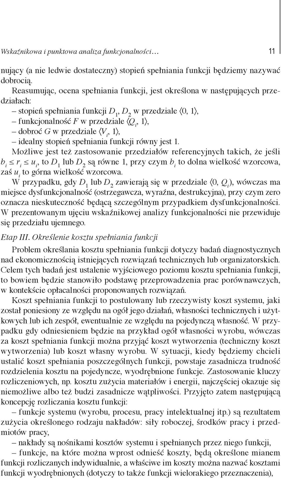 i, 1, idealny stopień spełniania funkcji równy jest 1.