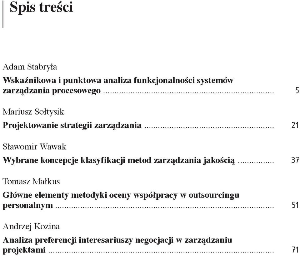 .. 21 Sławomir Wawak Wybrane koncepcje klasyfikacji metod zarządzania jakością.