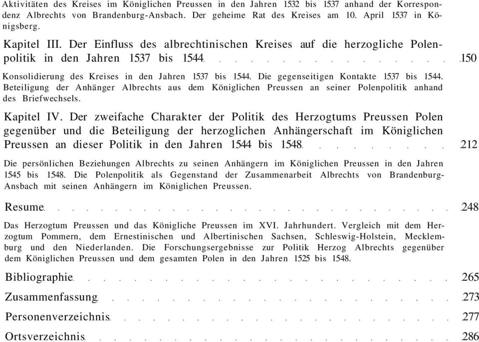 Die gegenseitigen Kontakte 1537 bis 1544. Beteiligung der Anhänger Albrechts aus dem Königlichen Preussen an seiner Polenpolitik anhand des Briefwechsels. Kapitel IV.