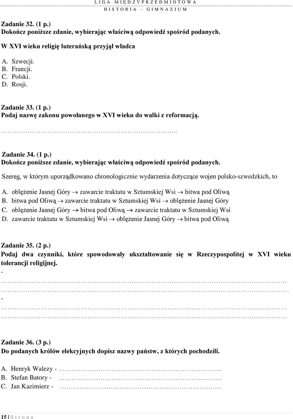 bitwa pod Oliwą zawarcie traktatu w Sztumskiej Wsi oblężenie Jasnej Góry C. oblężenie Jasnej Góry bitwa pod Oliwą zawarcie traktatu w Sztumskiej Wsi D.