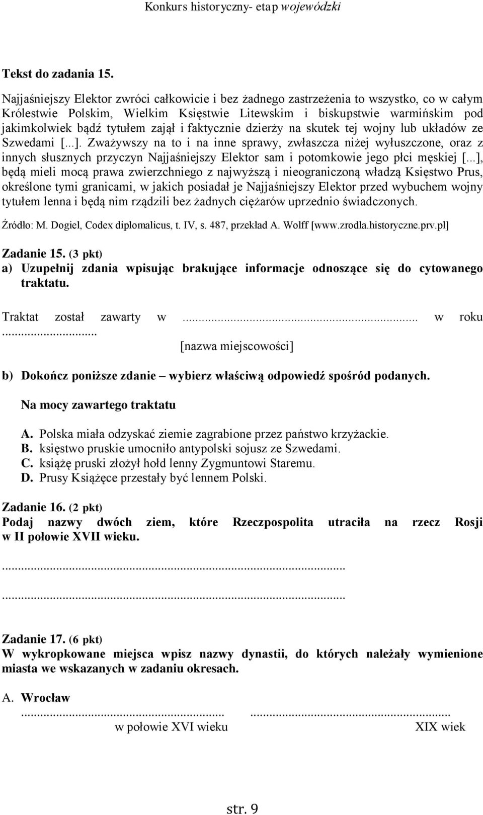 i faktycznie dzierży na skutek tej wojny lub układów ze Szwedami [...].