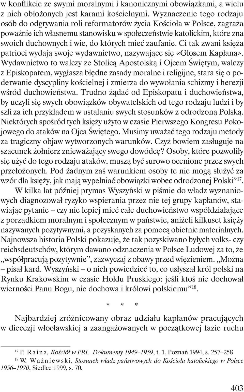 których mieć zaufanie. Ci tak zwani księża patrioci wydają swoje wydawnictwo, nazywające się «Głosem Kapłana».