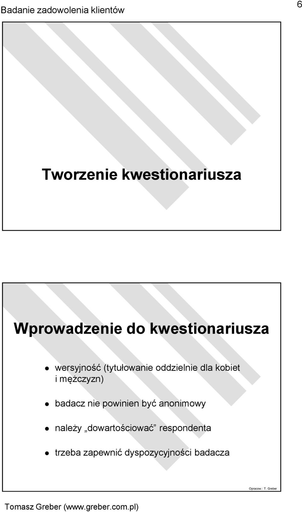 kobiet i mężczyzn) badacz nie powinien być anonimowy