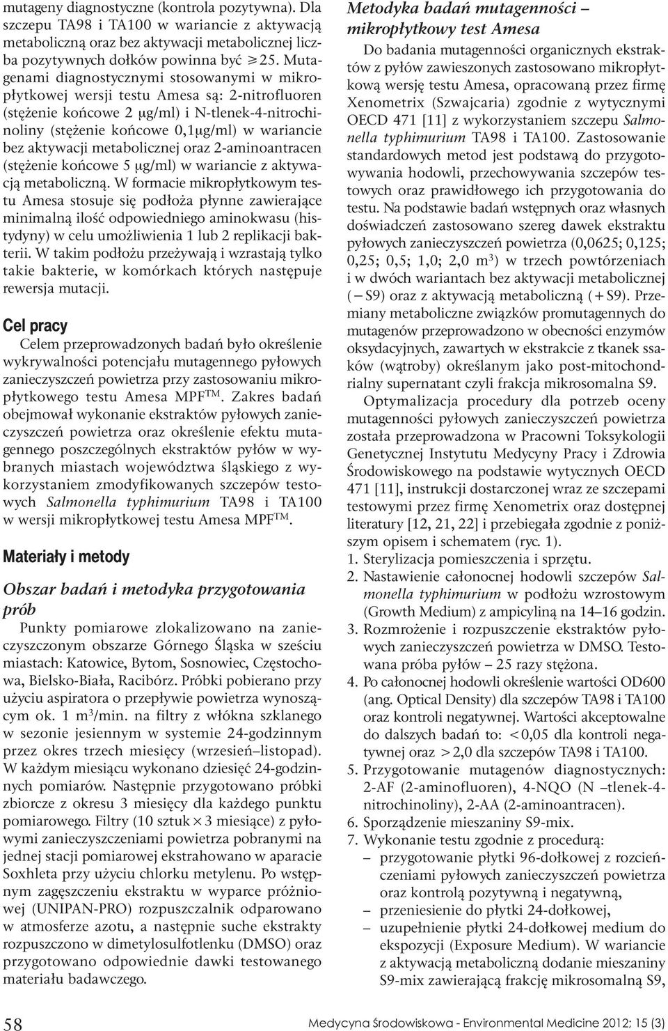 aktywacji metabolicznej oraz 2-aminoantracen (stężenie końcowe 5 μg/ml) w wariancie z aktywacją metaboliczną.