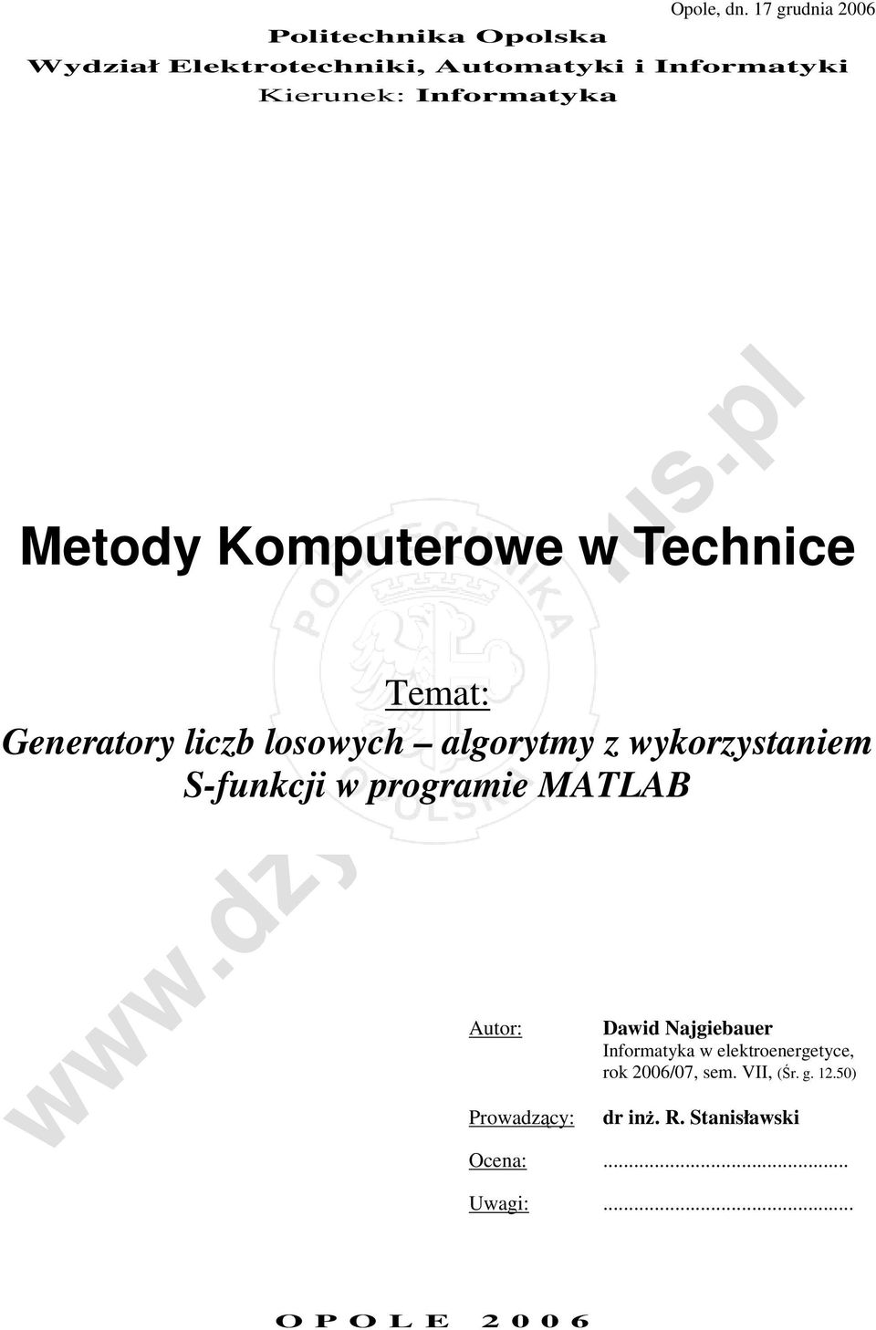 Informatyka Metody Komputerowe w Technice Temat: Generatory liczb losowych algorytmy z wykorzystaniem