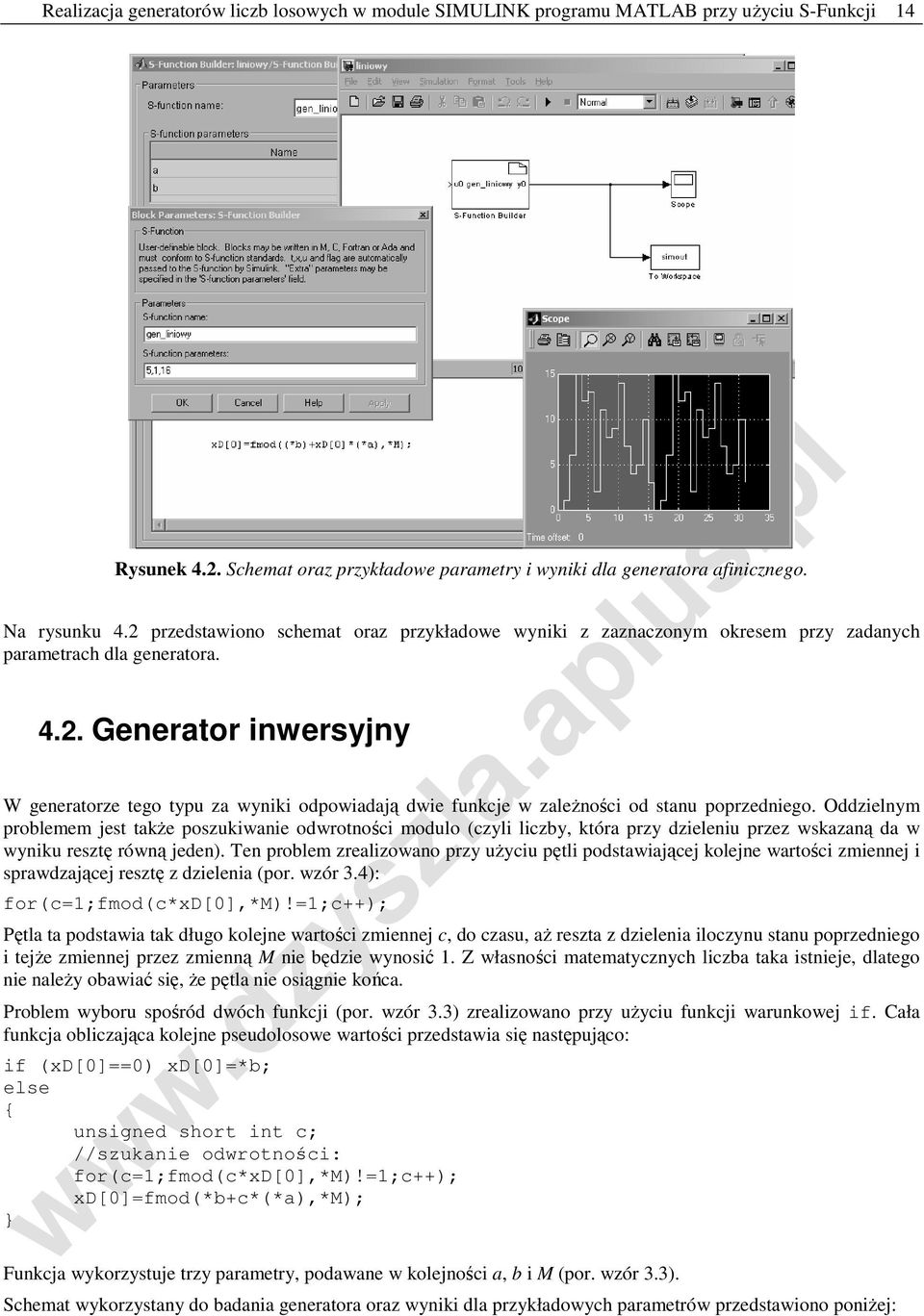 Oddzielnym problemem jest także poszukiwanie odwrotności modulo (czyli liczby, która przy dzieleniu przez wskazaną da w wyniku resztę równą jeden).