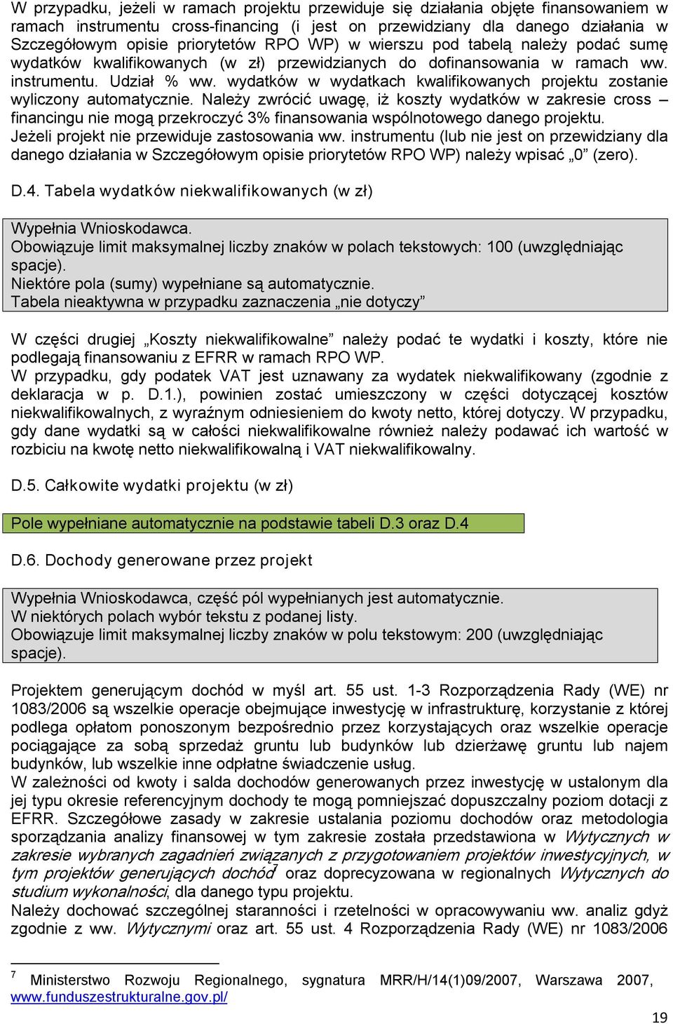 wydatków w wydatkach kwalifikowanych projektu zostanie wyliczony automatycznie.