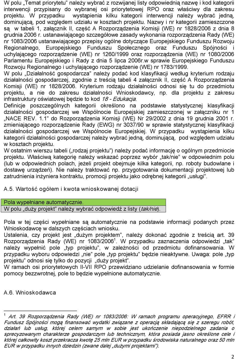 Nazwy i nr kategorii zamieszczone są w tabeli 1, załącznik II, część A Rozporządzenia Komisji (WE) nr 1828/2006 z dnia 8 grudnia 2006 r.