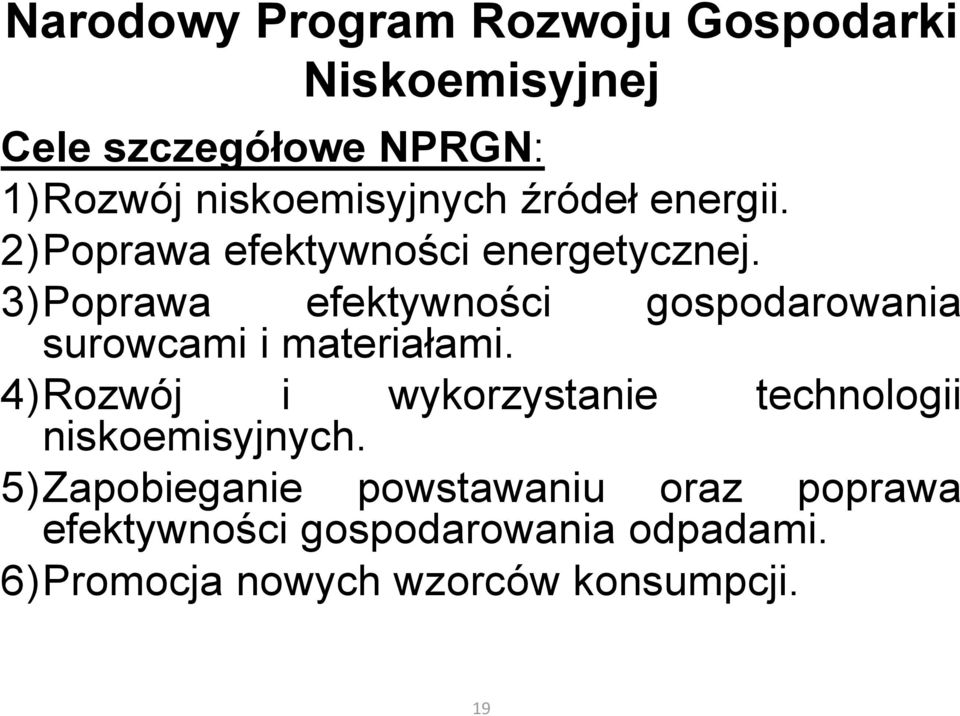 3)Poprawa efektywności gospodarowania surowcami i materiałami.