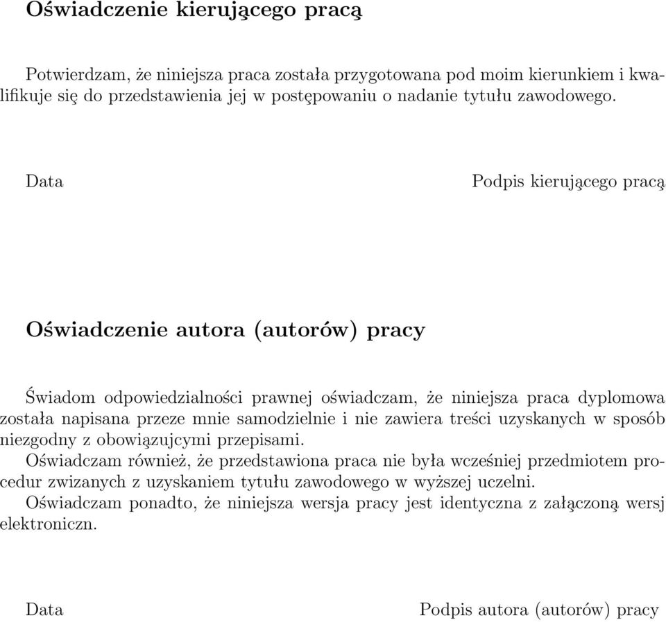 Data Podpis kieruj acego prac a Oświadczenie autora (autorów) pracy Świadom odpowiedzialności prawnej oświadczam, że niniejsza praca dyplomowa została napisana przeze mnie