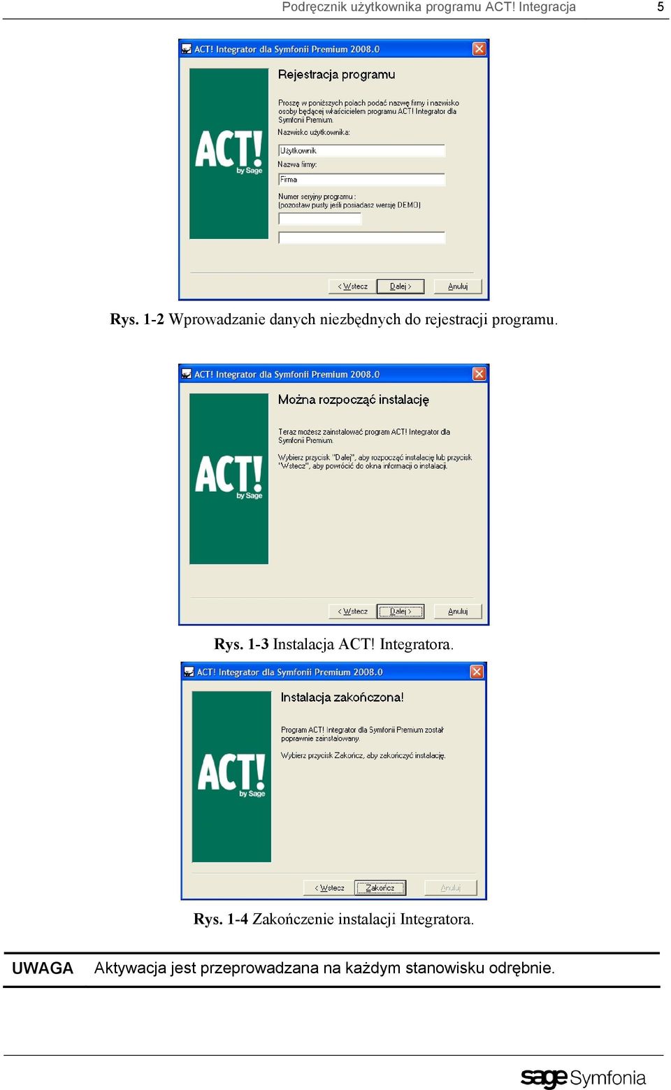 1-3 Instalacja ACT! Integratora. Rys.