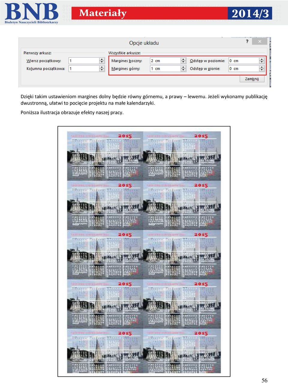 Jeżeli wykonamy publikację dwustronną, ułatwi to